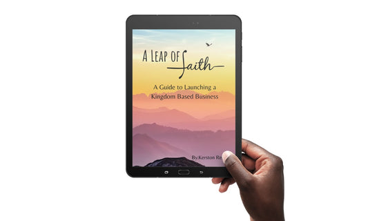 A Leap of Faith: A Guide to Launching a Kingdom Based Business (E-Book)